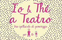 Io&amp;The a Teatro