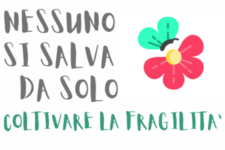 Nessuno si salva da solo, coltivare la fragilità